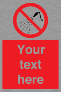 Custom prohibition Do not spray with water